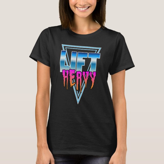 Lift Heavy Old School Retro 80's Golden Era Bodybu T Shirt (Framsida)