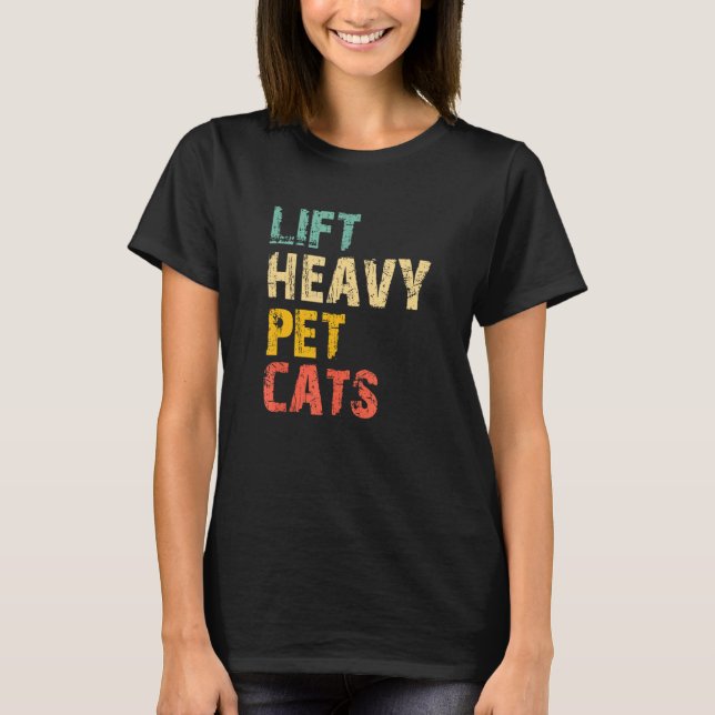 Lift Heavy Pet Cats Gym Workout Weight Lifting  Vi T Shirt (Framsida)