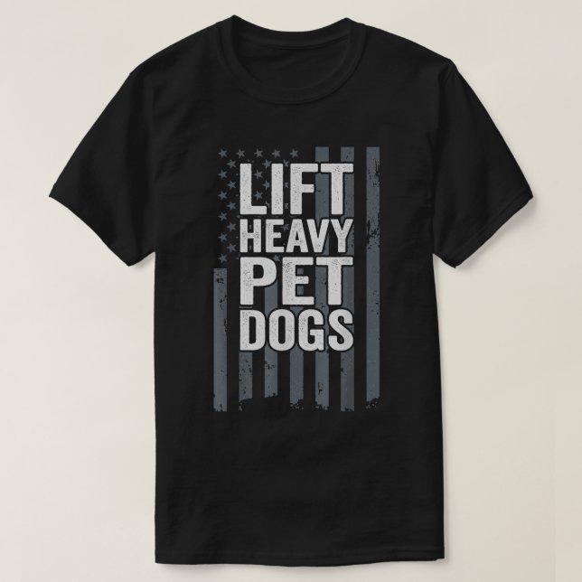 Lift Heavy Pet Dogs  Funny Dog Workout Fitness Mot T Shirt (Design framsida)