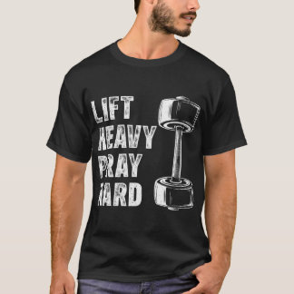 Lift Heavy Pray Hard Christian Gym  family T Shirt