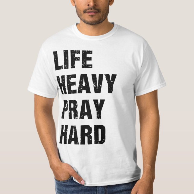 Lift Heavy Pray Hard Christian Workout T-Shirt (Framsida)