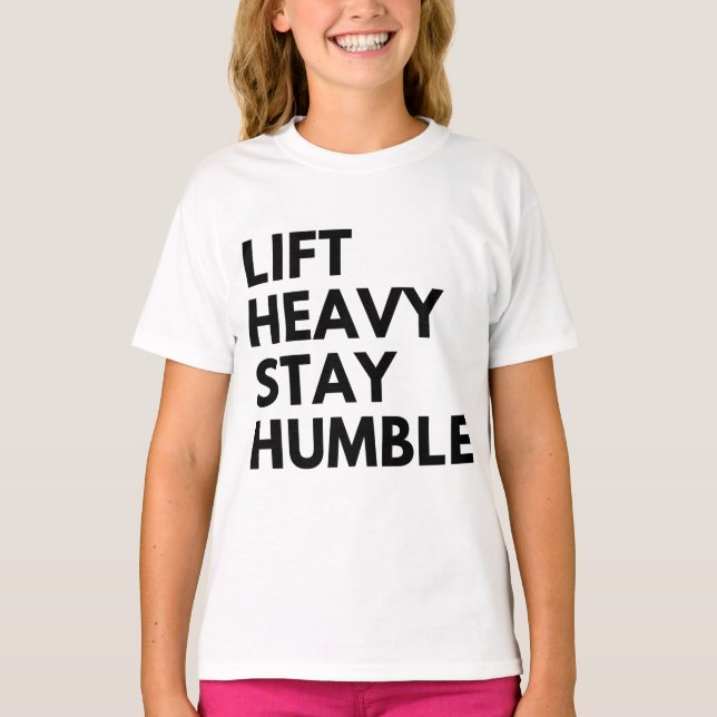 LIFT HEAVY STAY HUMBLE T SHIRT (Framsida)