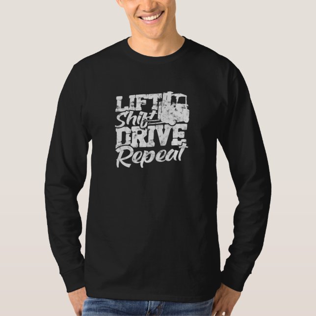 Lift Shift Drive Repeat forklift driver T Shirt (Framsida)