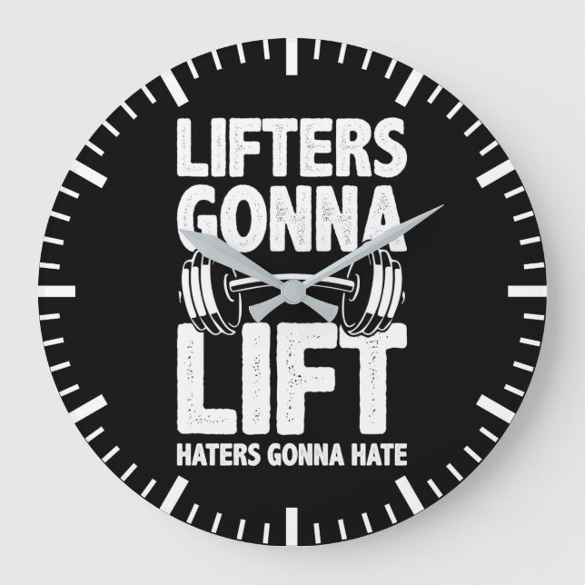Lifters Gonna Hiss, Haters Gonna Hate - Lustigt gy Stor Klocka (Framsida)