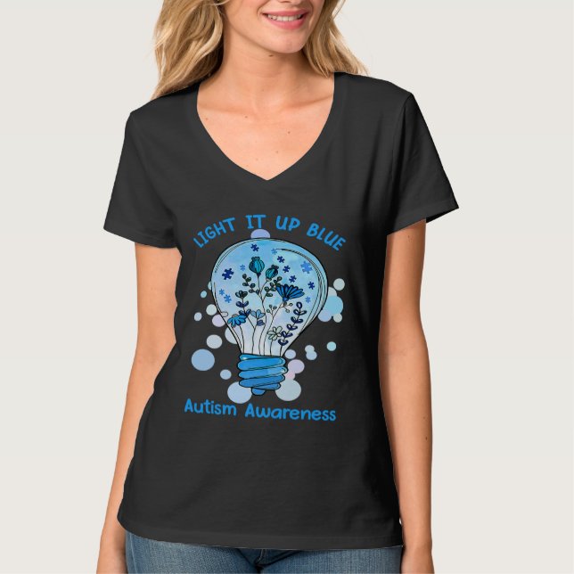 Light It Up Blue Autism  I Wear Blue For Awareness T Shirt (Framsida)