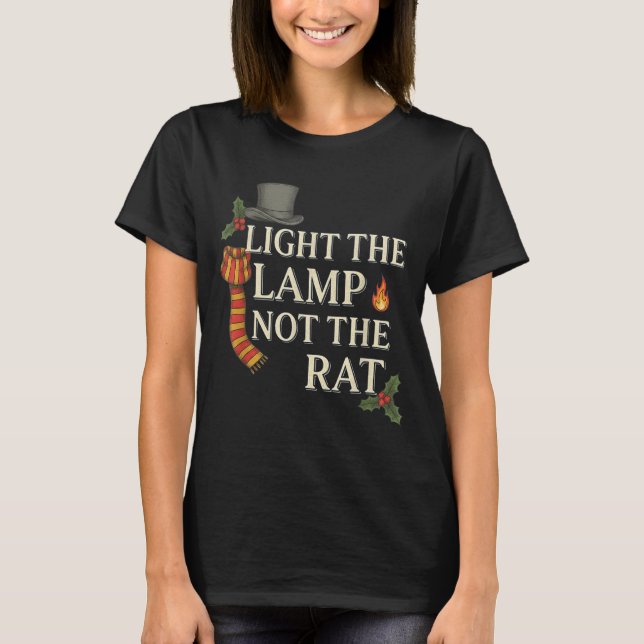 Light The Lamp Not The Rat Christmas Funny Novelty T Shirt (Framsida)