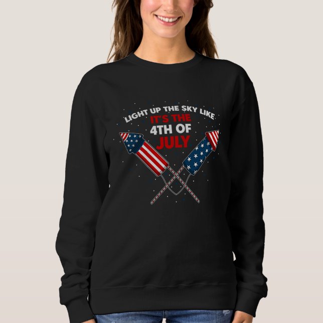 Light up the sky like itu2019s the 4th of July T Shirt (Framsida)