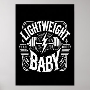 Light Weight Baby - Bodybuilding Gym Motivational Poster
