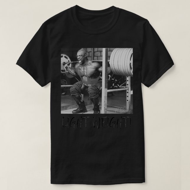 Light Weight Ronnie Coleman  T Shirt (Design framsida)