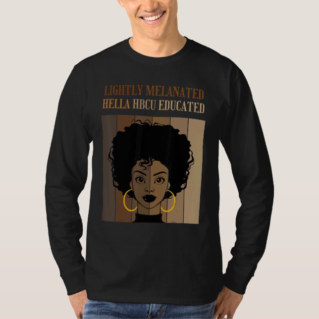 Lightly Melanated HBCU Educated Historical Black C T Shirt (Framsida)