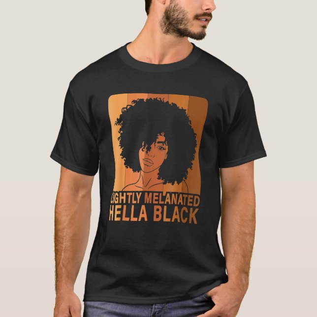 Lightly Melanated Hella Black Afro Queen African A T Shirt (Framsida)