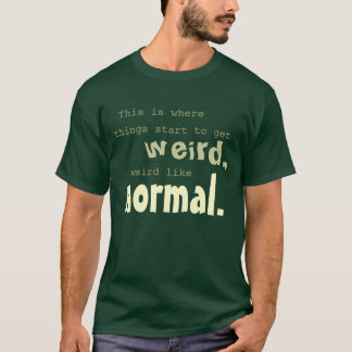 Lik det normala för konstig - 1890s t-shirt