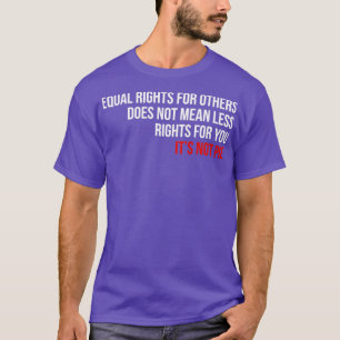 Lika Höger Elak inte mindre Höger för dig. T Shirt