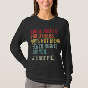 Lika höger för andra elak - JÄMSTÄLLDHET T Shirt