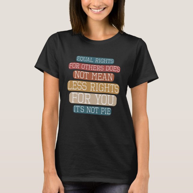 Lika Höger för andra Jämställdhet Det är inte Paj  T Shirt (Framsida)