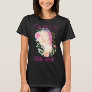 Lika Höger för ofödda kvinnor i livet T Shirt