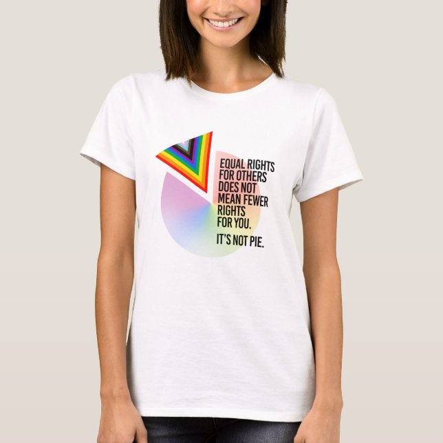 Lika rättigheter är inte paj t shirt (Framsida)