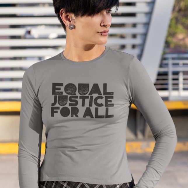 Lika rättvisa för alla - Långärmad Shirt T Shirt (Skapare uppladdad)
