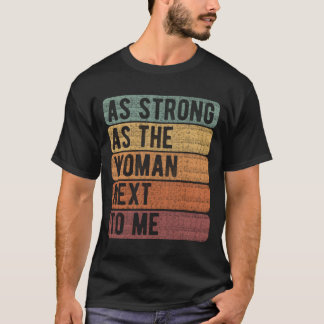 Lika Stark Som Den Bredvid Mig Har Kvinnors Rättig T Shirt