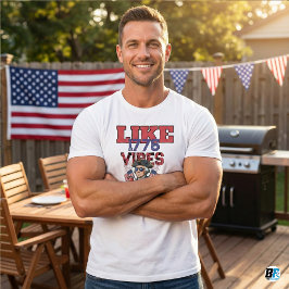 Like 1776 Vibes Funny 4th of July T Shirt