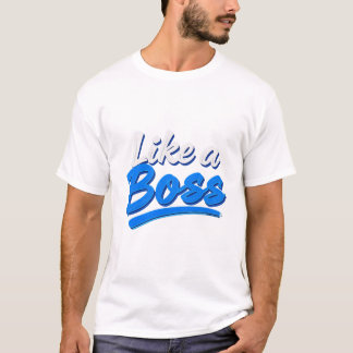 like a boss t shirt