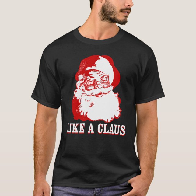 "LIKE A CLAUS", svart T-Shirt-julklapp Tee Shirt (Framsida)