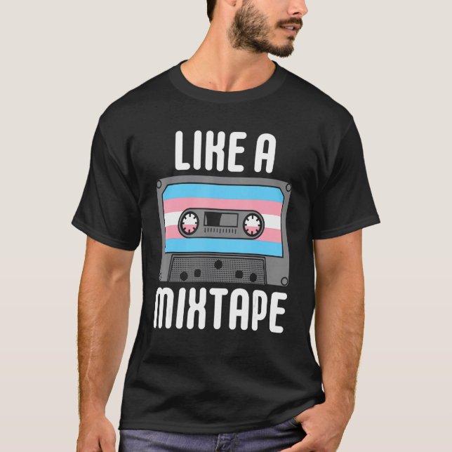 LIKE A MIXTAPE Transgender LGBT Gay Pride Month Tr T Shirt (Framsida)