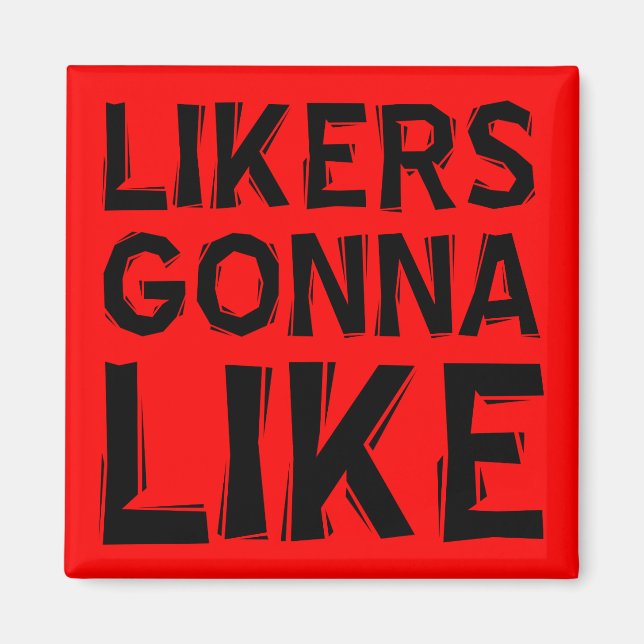 Likers Kommer Att Tycka Om Roligt Kylskåpsmagnet (Framsidan)