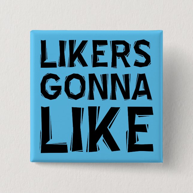 Likers Kommer Att Tycka Rolig Knapp Märke Pin (Framsida)