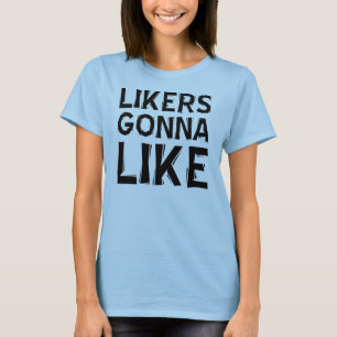 Likers Kommer Tycka Rolig T-Shirt