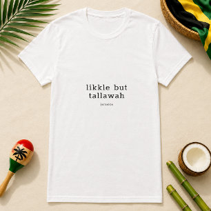 Likkle Men Tallawah Jamaicanskt Talesätt T Shirt