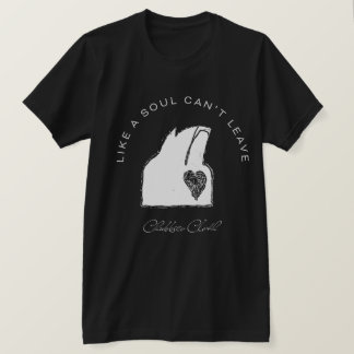 Liksom en själ inte kan lämna t shirt
