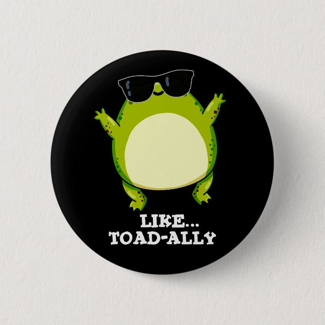 Liksom Toad-ally Funny Toad Pun Mörk BG Knapp (Framsida)