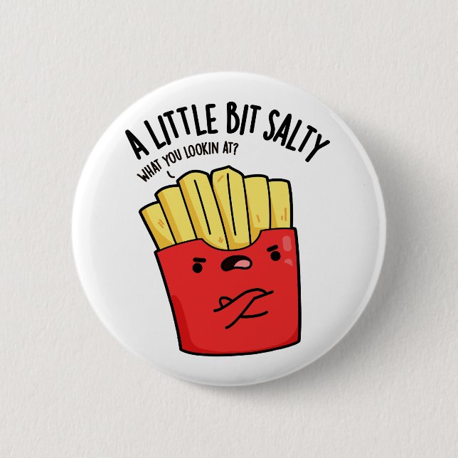 Lil Bit Salty Funny Fries Pun Knapp (Framsida)