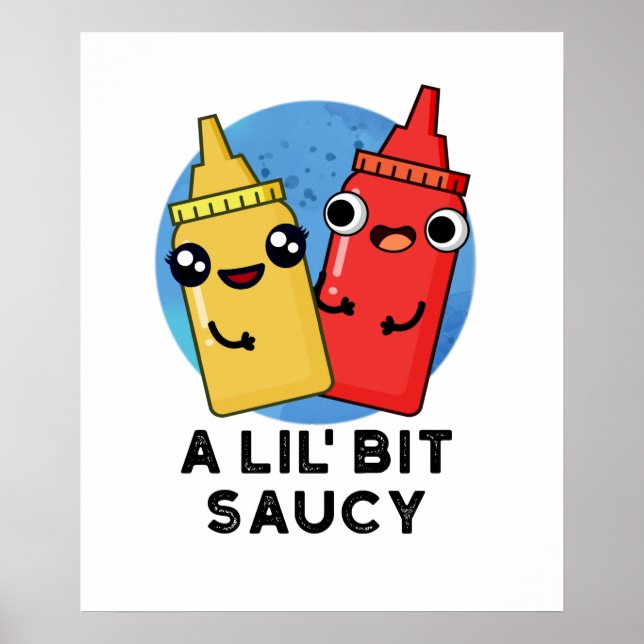 Lil Bit Saucy Funny Sauce Pun Poster (Framsidan)