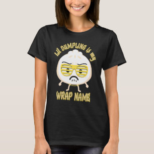 Lil Dumpling Asian Chinese Dim Sum Joke Food T Shirt