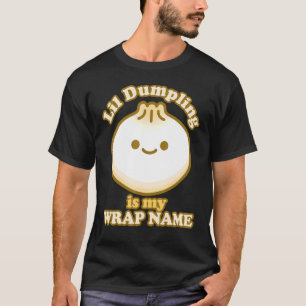 Lil Dumpling Asian Chinese Dim Sum Joke Food T Shirt