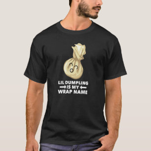 Lil Dumpling Asian Chinese Dim Sum Joke Food Them T Shirt