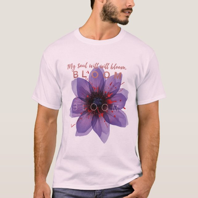 Lila blommande blommotivational citat konst – “Min T Shirt (Framsida)