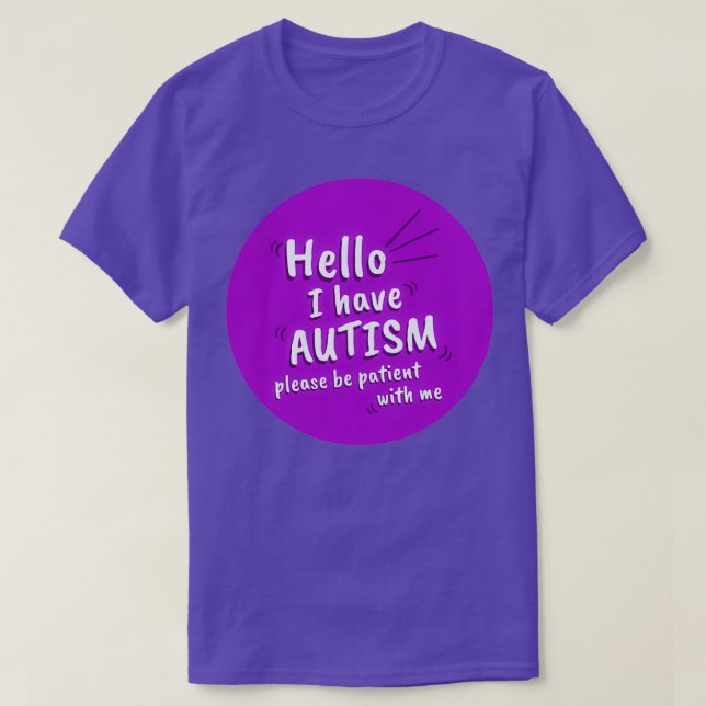 Lila Hej jag har autism, var snäll och tåla med T Shirt (Design framsida)