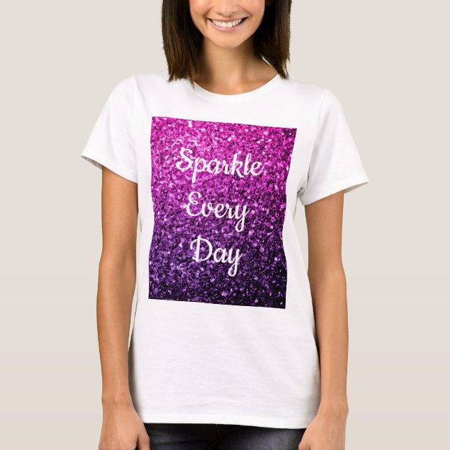 Lila Rosa Ombre glitter Gnistra varje dag text T Shirt (Framsida)