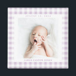 Lilac Gingham Check Baby Birthdate Magnet<br><div class="desc">Sötlilac lila gingham-kontrollen är ett charmerande sätt att ta ram på ett foto av nyfödd bebis och fira ankomsten med en kvadratmagnet med namn och födelsedatum. Gör den här magneten i baby för en ny förälder,  mor- och farföräldrar och familj eller vänner.</div>