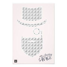 Lil'Inspirations #29 - Be A Classy Savage Fototryck