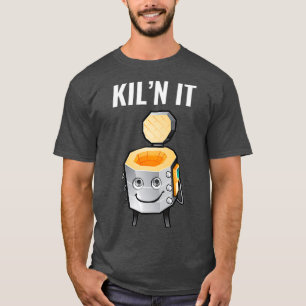 Lilla gåva till keramiska lärare Kiln it Pottery T Shirt