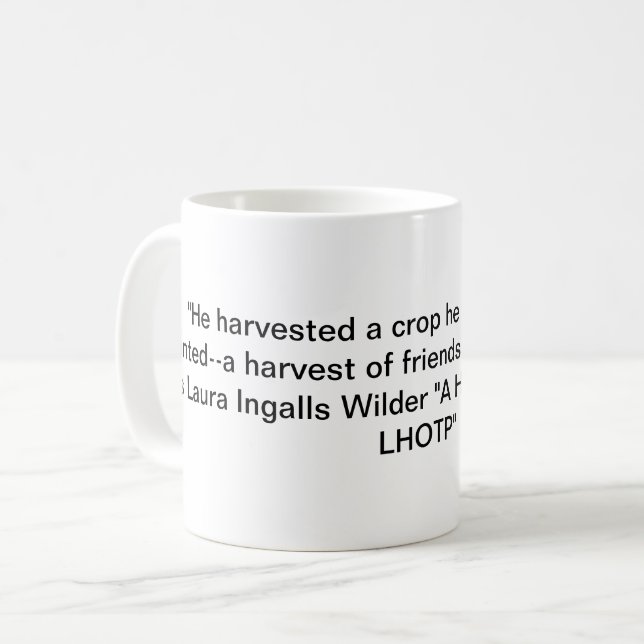 Lilla huset på Prairie Quote-Harvest/Friends Kaffemugg (Framsida vänster)