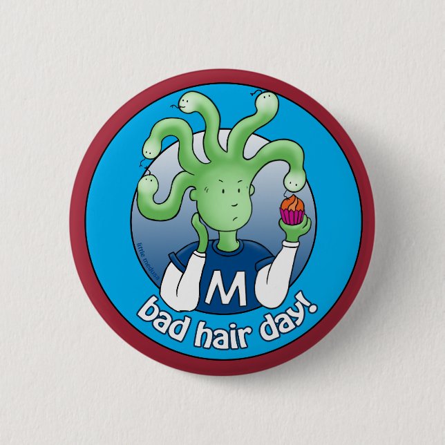 Lilla Medusa, Dåliga hårdagen! Knapp (Framsida)