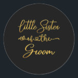 Lilla syster till Groom Bröllopsfest-Idea för Runt Klistermärke<br><div class="desc">Bröllopsfest-ideologi för honom.</div>