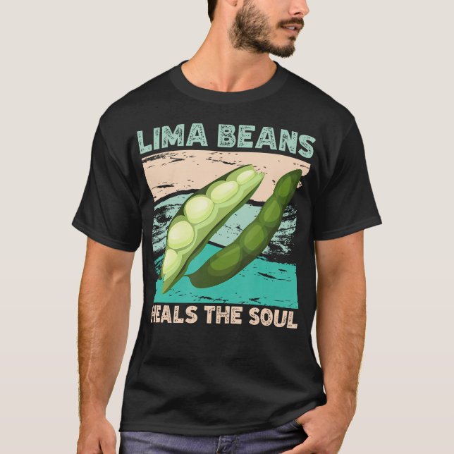 Lima Beans Botar Själens Sår Rolig Bean Älskare T Shirt (Framsida)