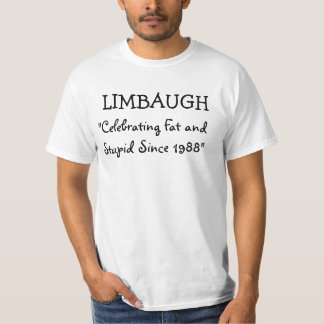 LIMBAUGH "att fira som är fett och som är dumt Tee Shirt