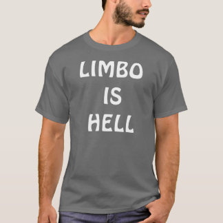 LIMBOEN ÄR HELVETE T-SHIRT